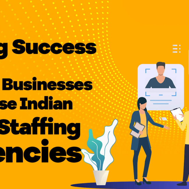 Indian Staffing Agencies for US Businesses