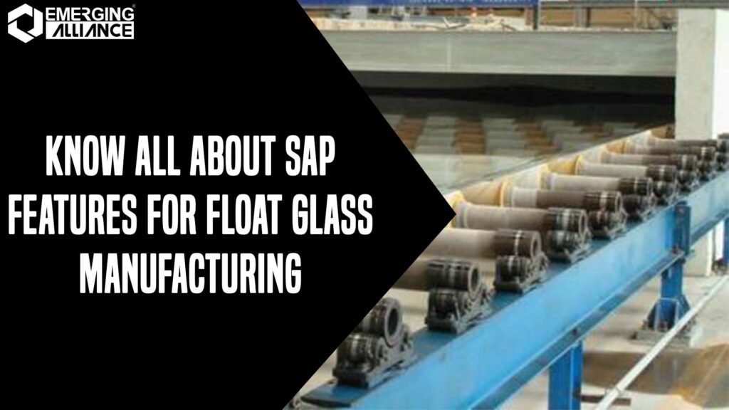 SAP for Float Glass Manufacturing