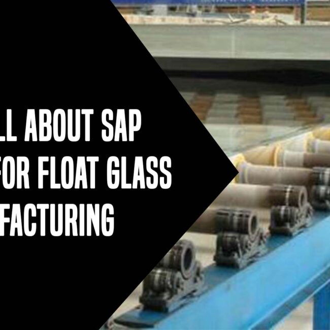 SAP Software for Float Glass Manufacturing