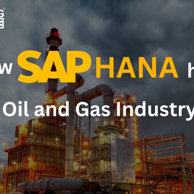 How SAP HANA helps in Oil and Gas Industry