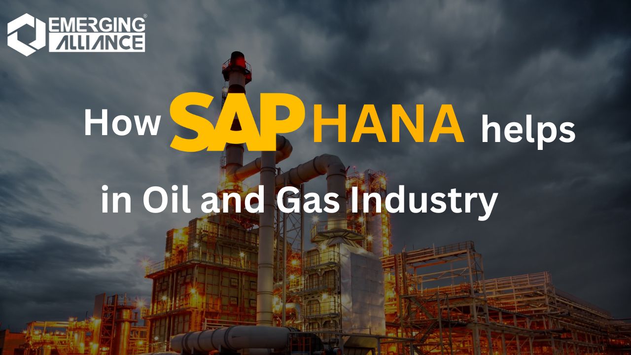 How SAP HANA helps in Oil and Gas Industry