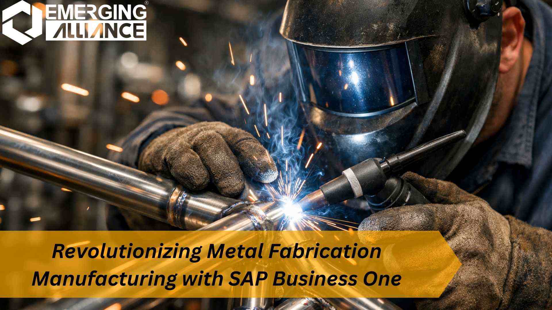 SAP Business One ERP optimizing metal fabrication manufacturing processes, production planning, and supply chain management