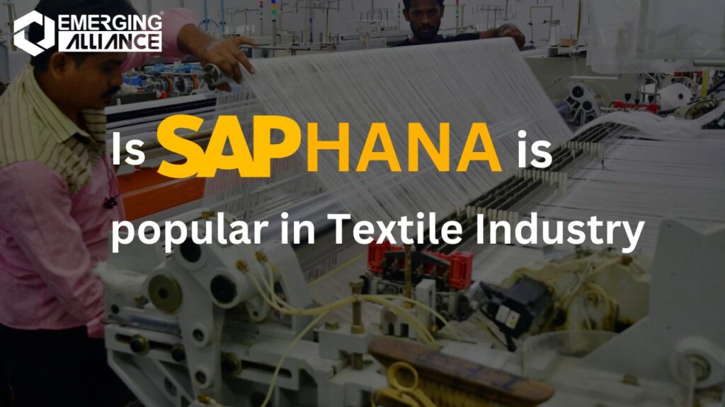 IS SAP S/4HANA is popular in Textile Industry
