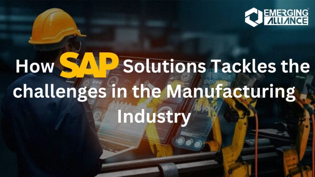 How SAP Solutions Tackles the challenges in the Manufacturing Industry
