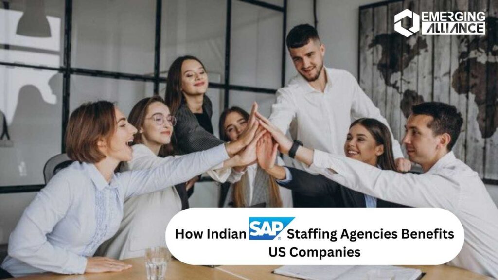 How Indian SAP Staffing Agencies Benefits US Companies