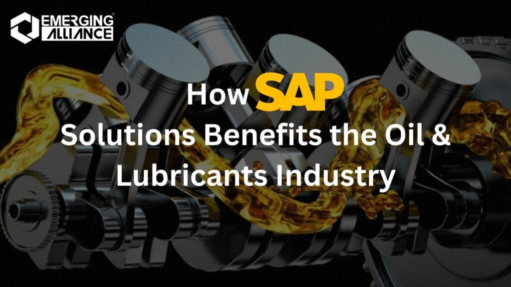 How SAP Solutions Benefits the Oil & Lubricants Industry
