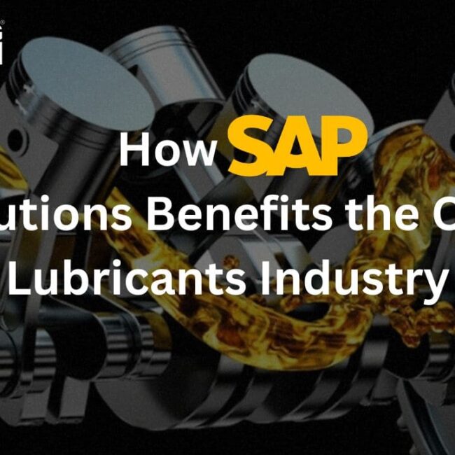 How SAP Solutions Benefits the Oil & Lubricants Industry