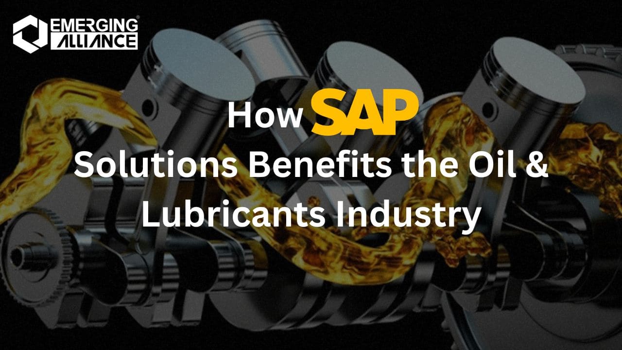 How SAP Solutions Benefits the Oil & Lubricants Industry