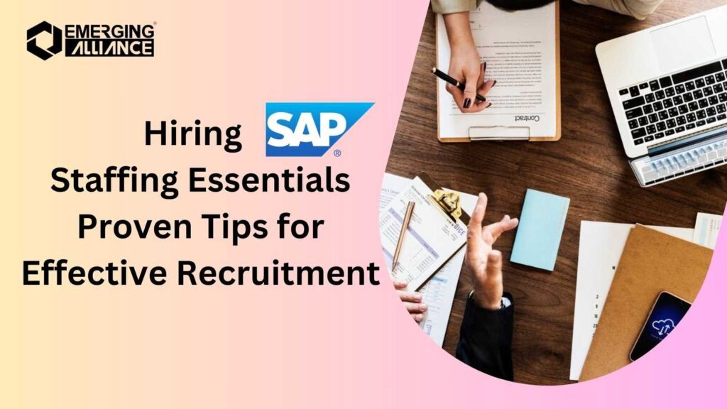 Hiring SAP Staffing Essentials Proven Tips for Effective Recruitment
