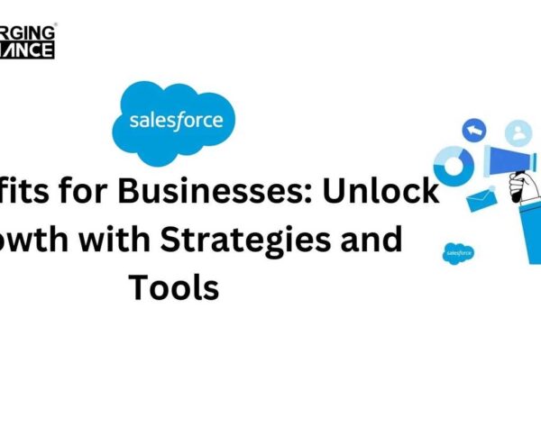 Salesforce Benefits for Businesses: Unlock Growth with Strategies and Tools