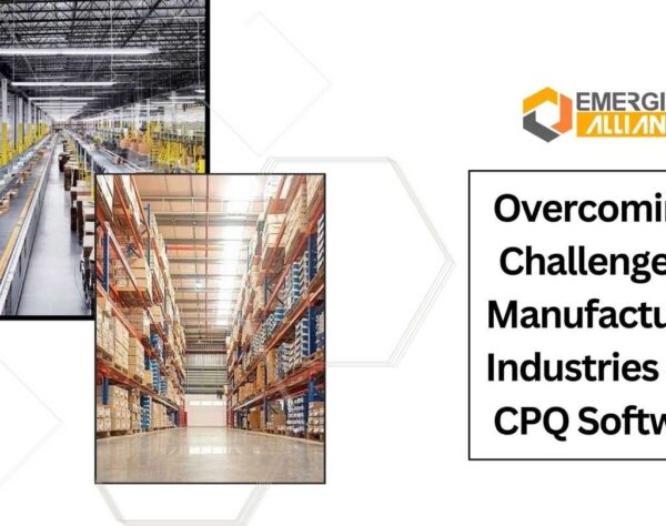 Overcoming 3 Challenges in Manufacturing Industries with CPQ Software