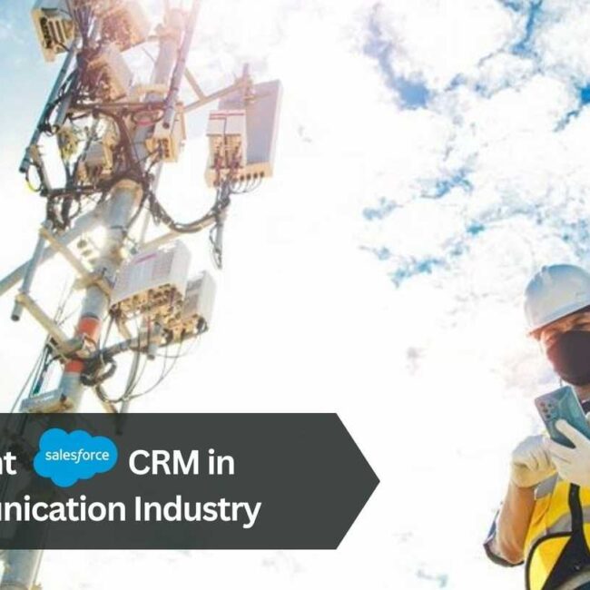 Implement Salesforce CRM in Telecommunication Industry