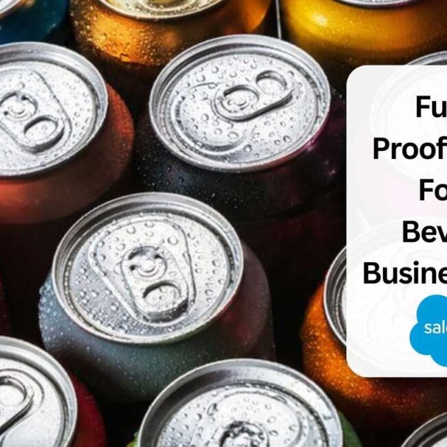 Future-Proofing Your Food & Beverage Business with Salesforce