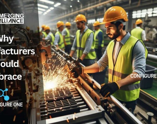 Why Manufacturers Should Embrace Configure One (CPQ)