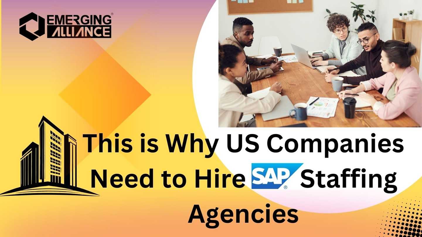 This is Why US Companies Need to Hire SAP Staffing Agencies