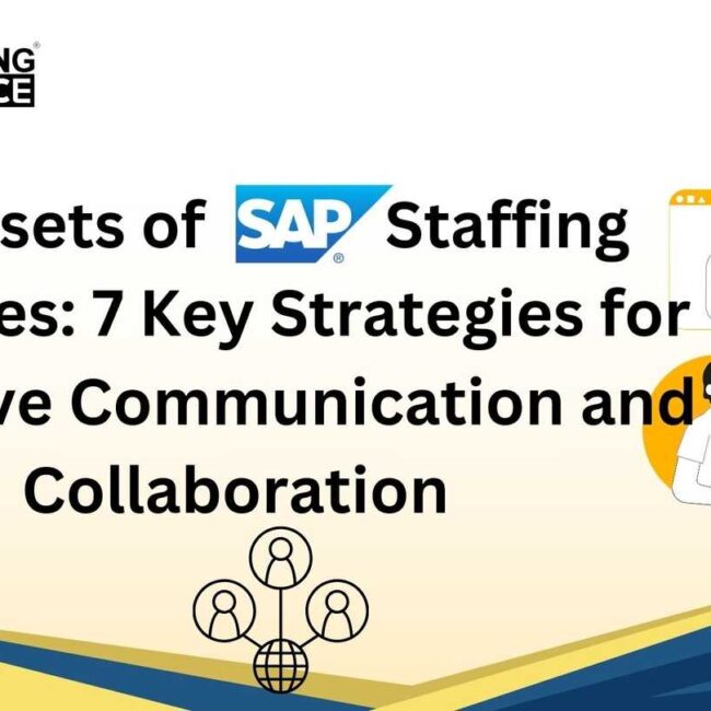 Mindsets of SAP Staffing Agencies: 7 Key Strategies for Effective Communication and Collaboration