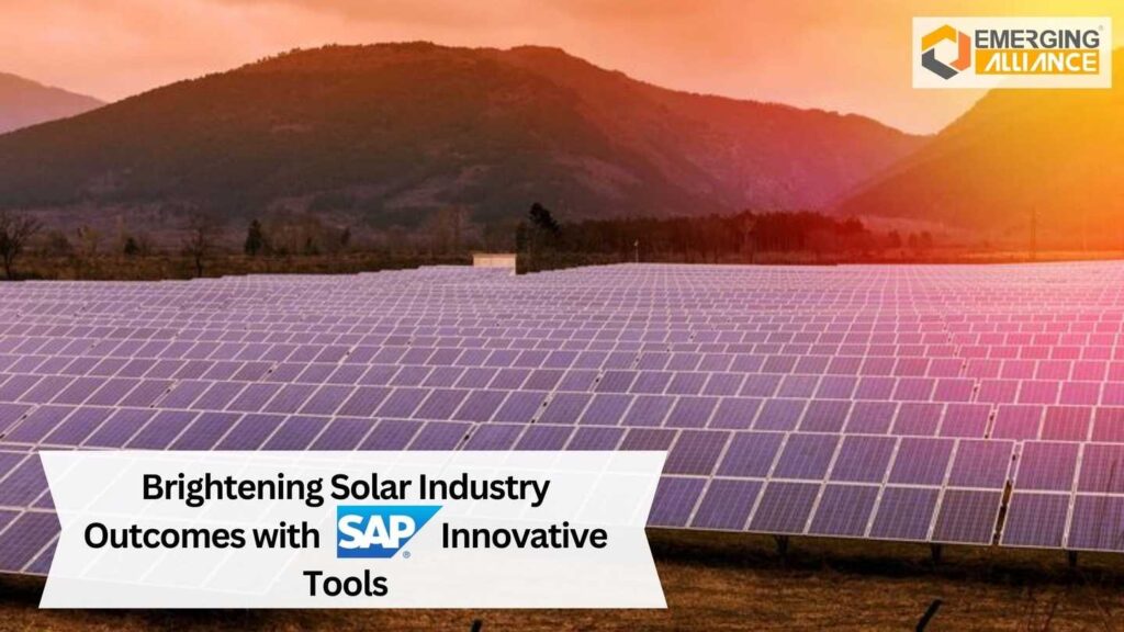 Brightening Solar Industry Outcomes with SAP Innovative Tools