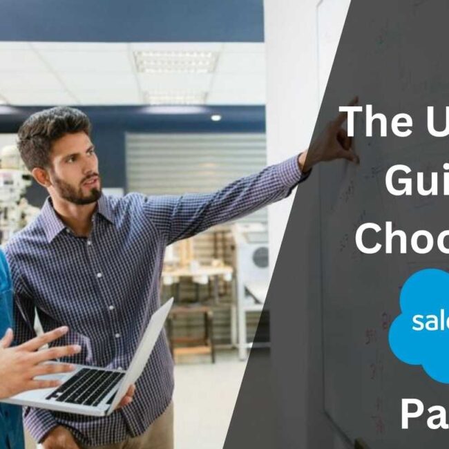 The Ultimate Guide to Choosing a Salesforce Partner