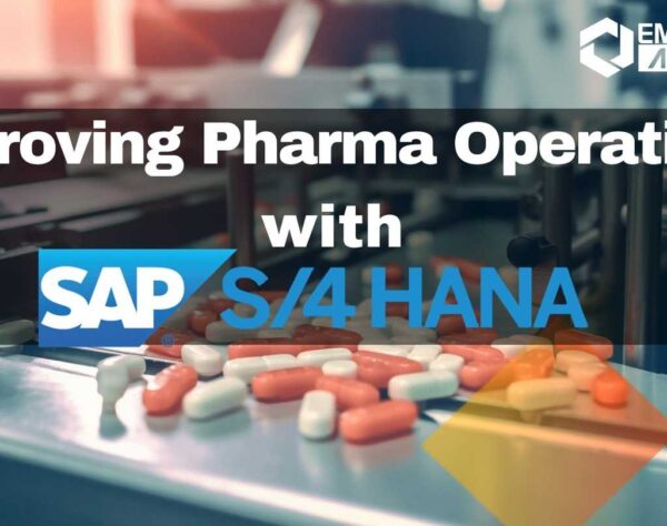 Improving Pharma Operations with S4 HANA