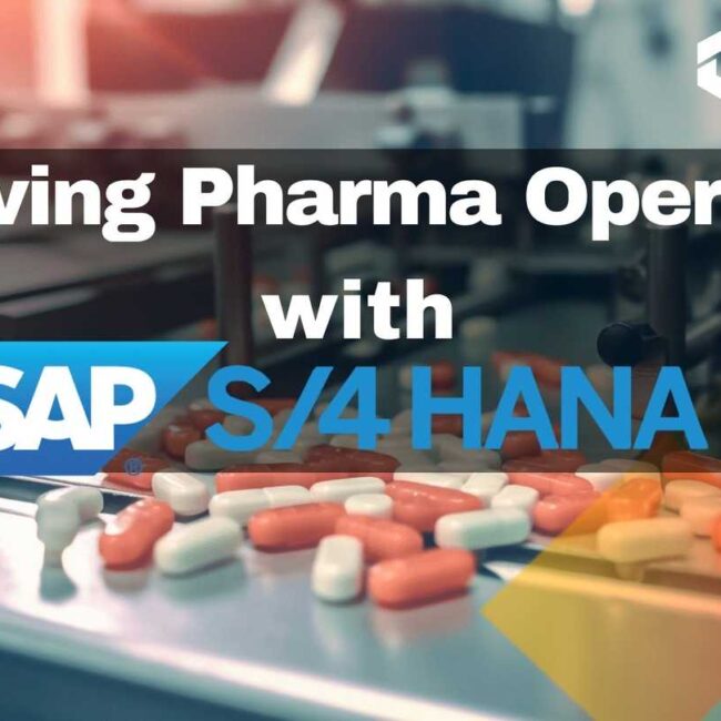 Improving Pharma Operations with S4 HANA