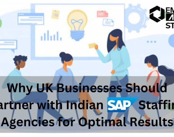 Why UK Businesses Should Partner with Indian SAP Staffing Agencies for Optimal Results