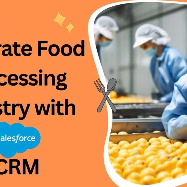 Integrate Food processing Industry with Salesforce CRM