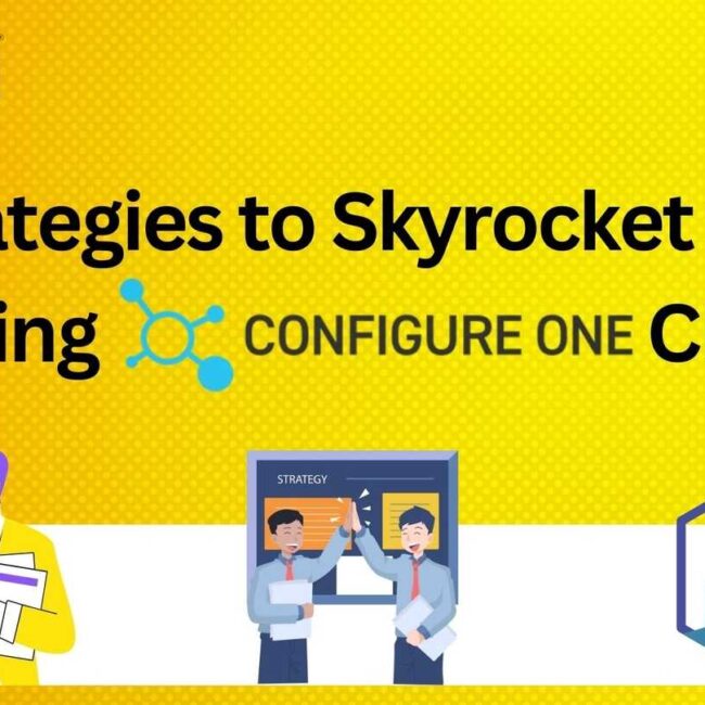 7 Strategies to Skyrocket Sales Using Configure One CPQ