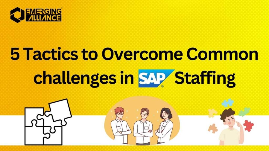 5 Tactics to Overcome Common challenges in SAP Staffing