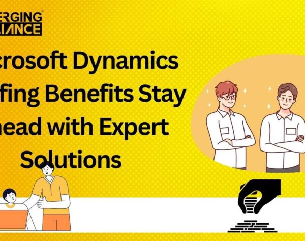 Microsoft Dynamics Staffing Benefits Stay Ahead with Expert Solutions