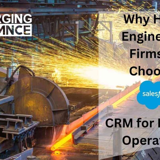 Why Heavy Engineering Firms are Choosing Salesforce CRM for Enhanced Operations