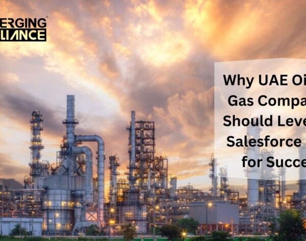 Why UAE Oil and Gas Companies Should Leverage Salesforce CRM for Success