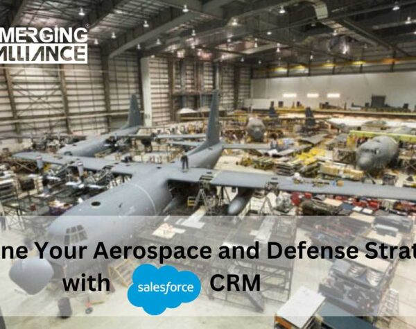 Refine Your Aerospace and Defense Strategy with Salesforce CRM