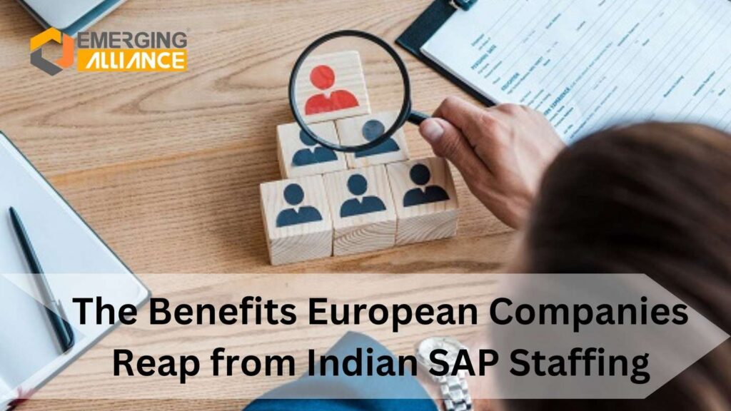 The Benefits European Companies Reap from Indian SAP Staffing