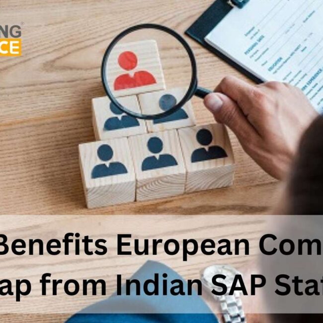 The Benefits European Companies Reap from Indian SAP Staffing