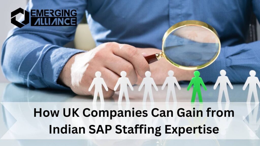 How UK Companies Can Gain from Indian SAP Staffing Expertise