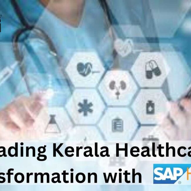 Leading Kerala Healthcare Transformation with SAP S/4HANA