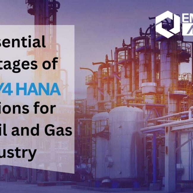 4 Essential Advantages of SAP S/4 HANA Solutions for Dubai Oil and Gas Industry