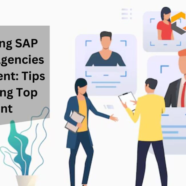 Navigating SAP Staffing Agencies Recruitment: Tips for Finding Top Talent