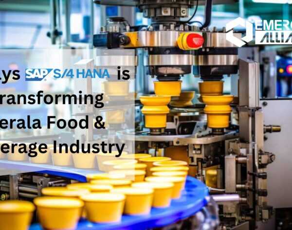 7 Ways SAP S/4 HANA is Transforming Kerala Food & Beverage Industry