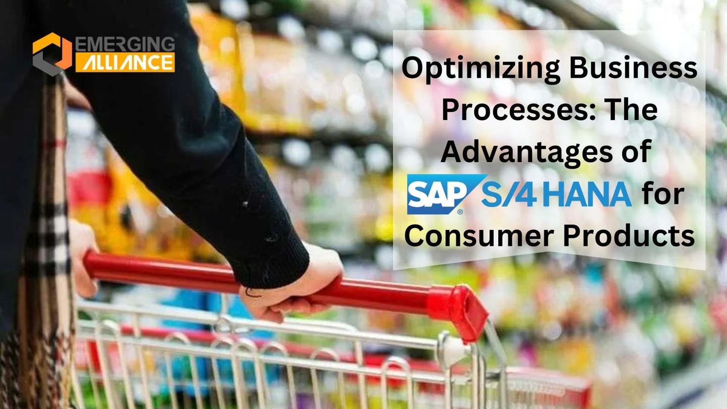 Optimizing Business Processes: The Advantages of SAP S/4 HANA for Consumer Products