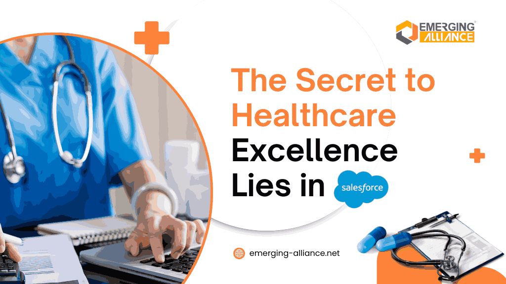 The Secret to Healthcare Excellence Lies in Salesforce