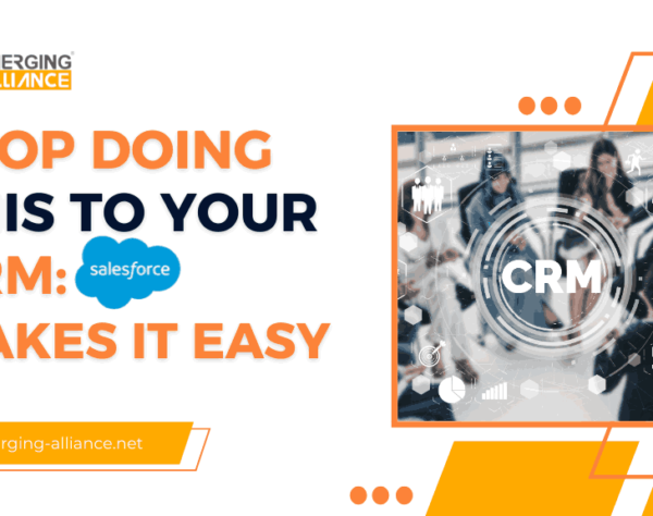 Stop Doing This to Your CRM: Salesforce Makes It Easy