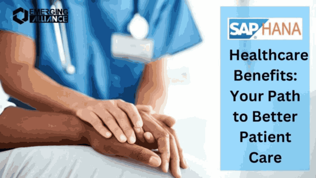 SAP HANA Healthcare Benefits: Your Path to Better Patient Care