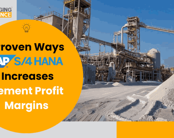 7 Proven Ways SAP HANA Increases Cement Profit Margins