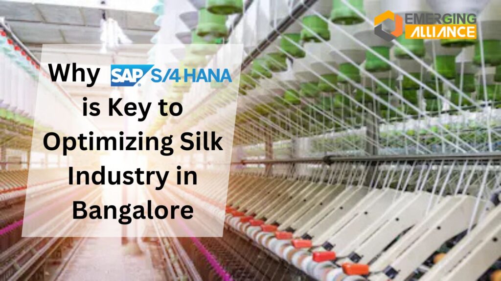 Why SAP S/4 HANA is Key to Optimizing Silk Industry in Bangalore