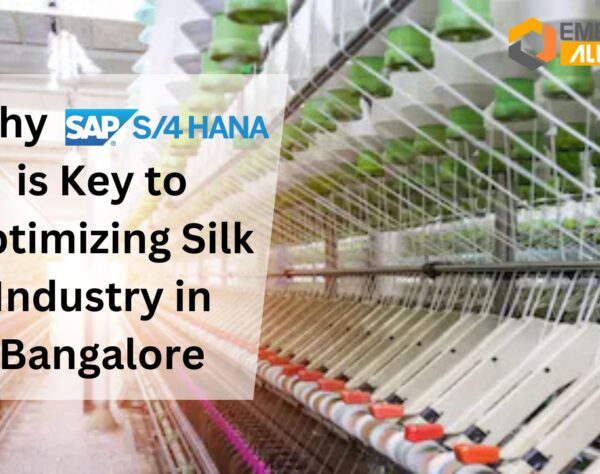 Why SAP S/4 HANA is Key to Optimizing Silk Industry in Bangalore