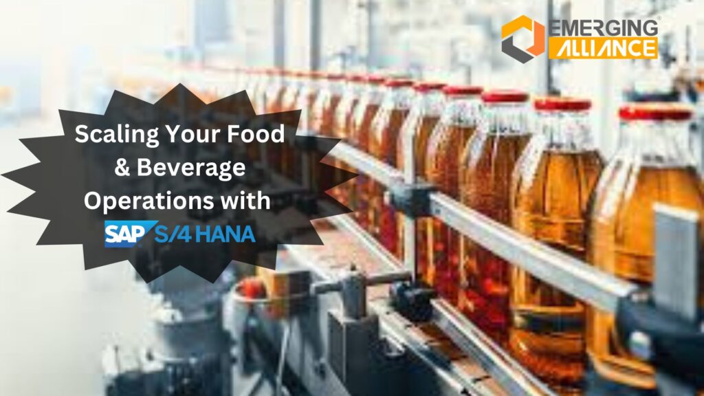 Scaling Your Food & Beverage Operations with SAP S/4 HANA