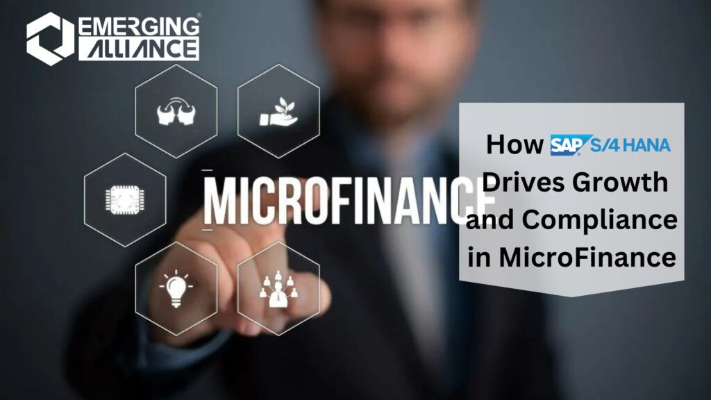 How SAP S/4 HANA Drives Growth and Compliance in MicroFinance