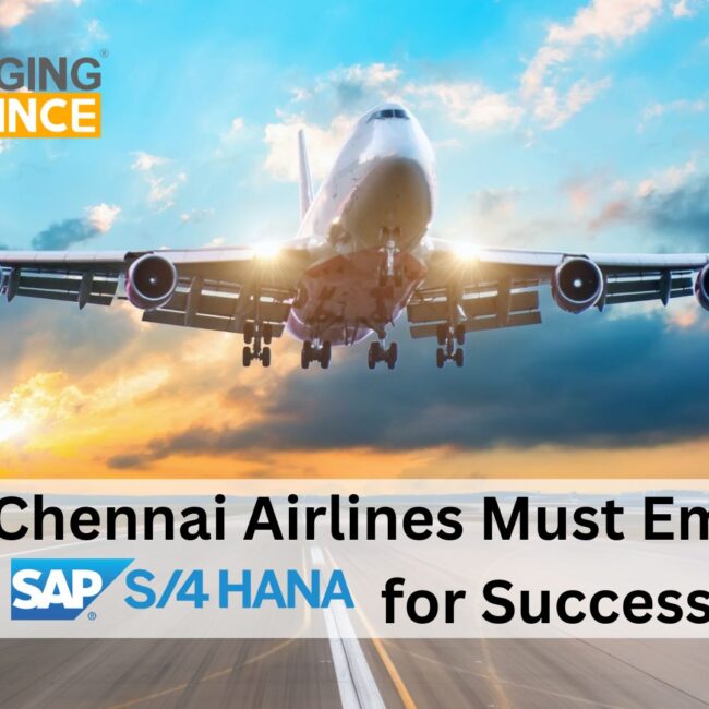 Why Chennai Airlines Must Embrace SAP S/4 HANA for Success