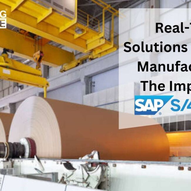 Real-Time Solutions for Paper Manufacturers: The Impact of SAP S/4 HANA